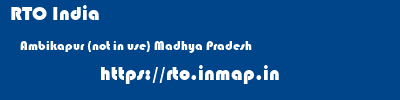 RTO India  Ambikapur (not in use) Madhya Pradesh    rto